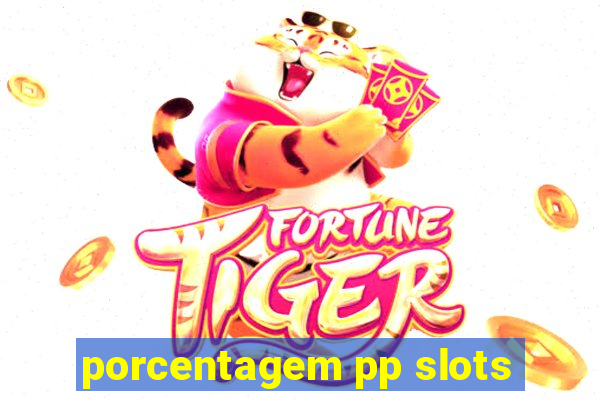 porcentagem pp slots